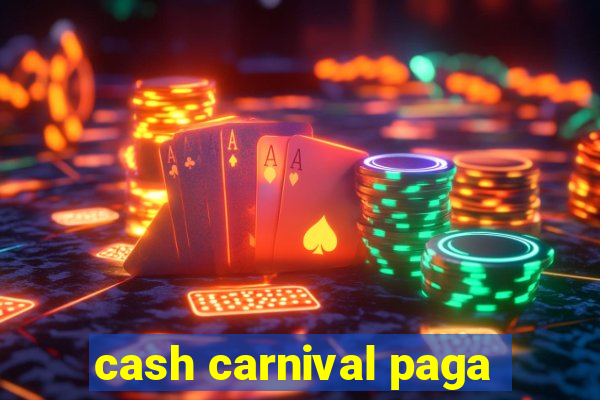 cash carnival paga