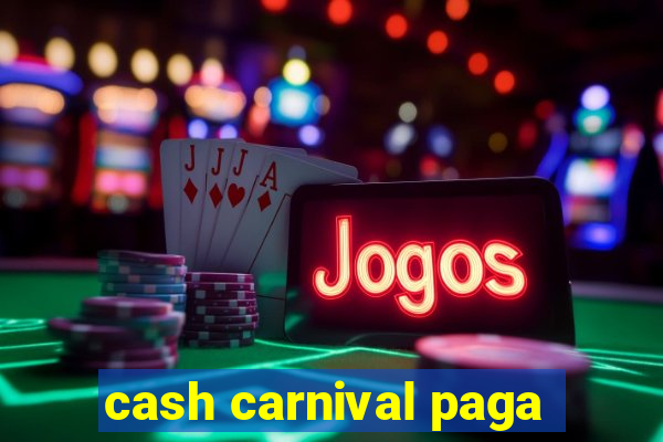 cash carnival paga