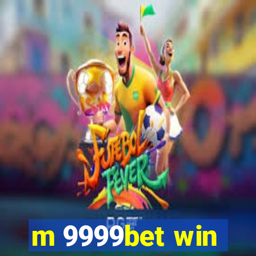 m 9999bet win