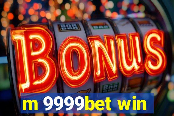 m 9999bet win