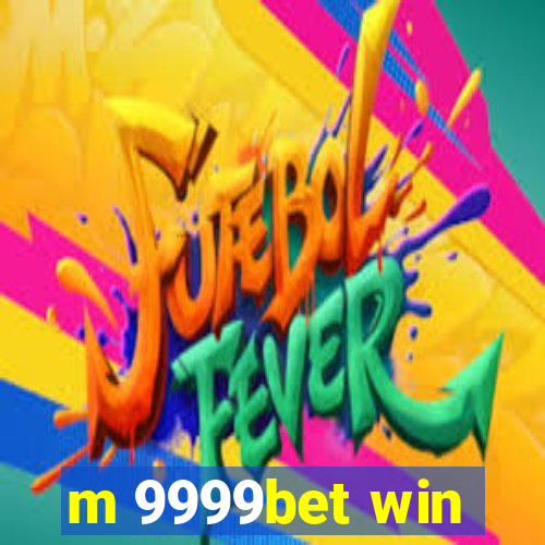 m 9999bet win