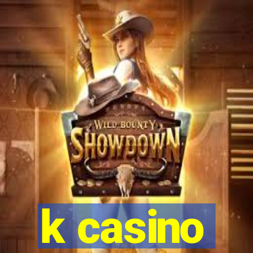 k casino