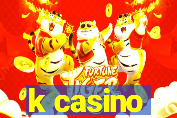 k casino