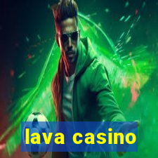 lava casino