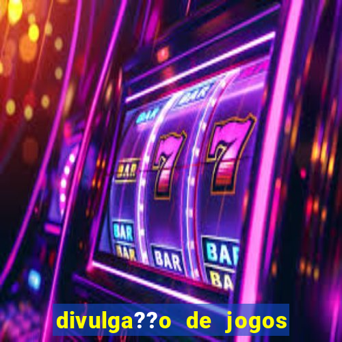 divulga??o de jogos de azar