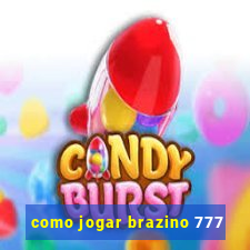 como jogar brazino 777