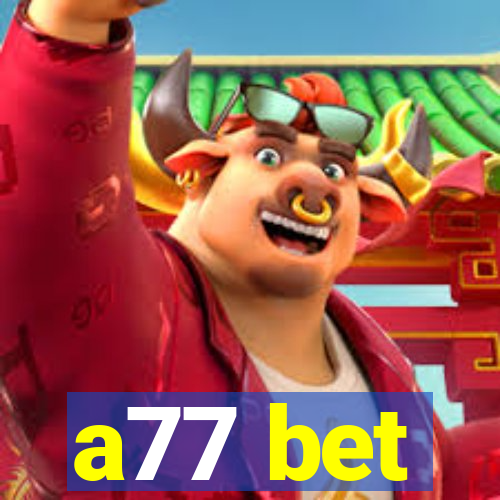 a77 bet