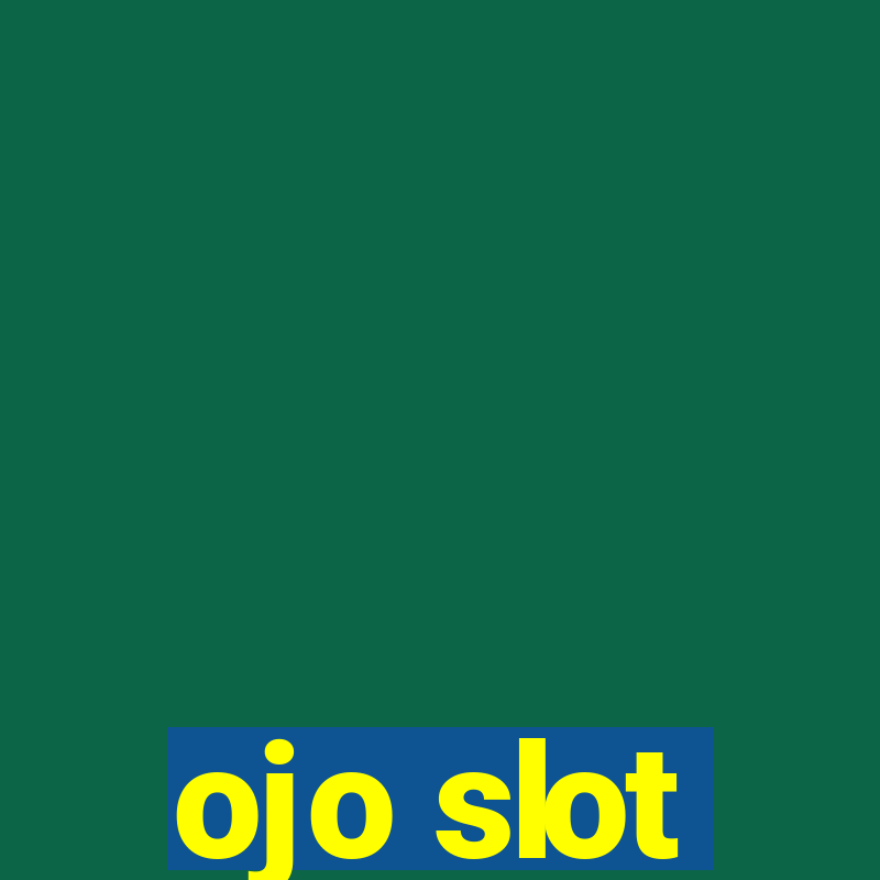 ojo slot