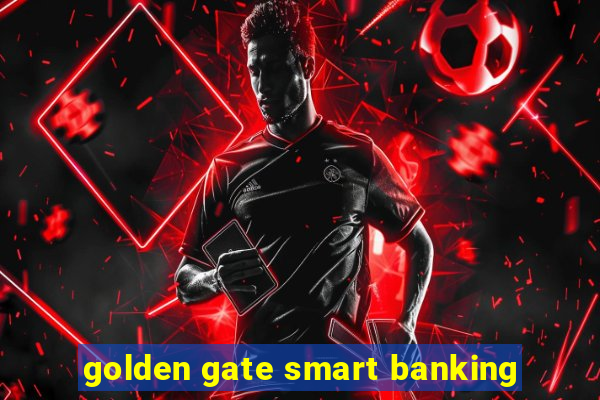 golden gate smart banking