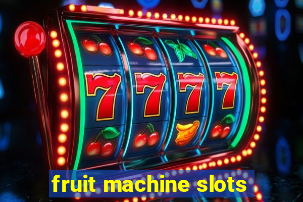 fruit machine slots