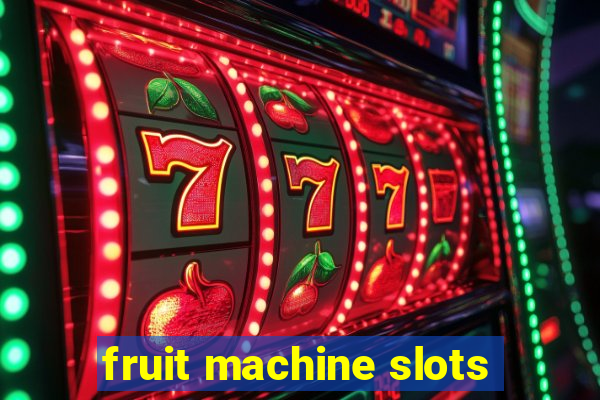 fruit machine slots