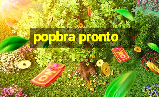 popbra pronto