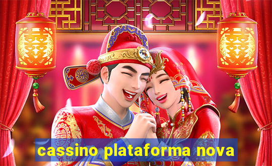 cassino plataforma nova