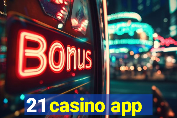 21 casino app