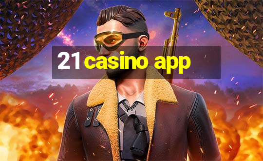 21 casino app