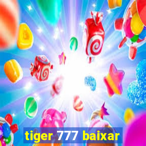 tiger 777 baixar