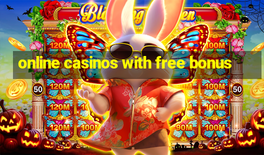 online casinos with free bonus