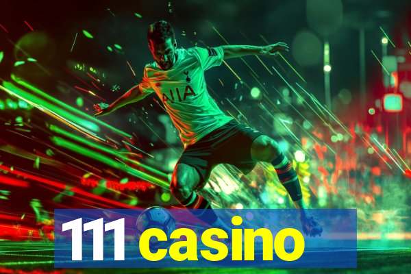 111 casino