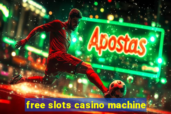 free slots casino machine