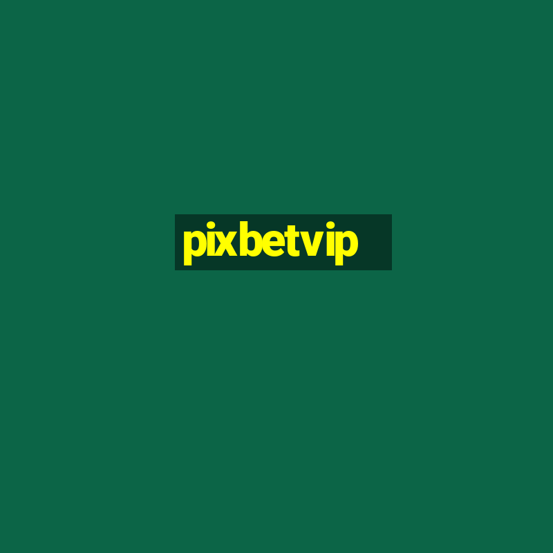 pixbetvip