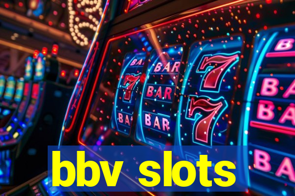 bbv slots