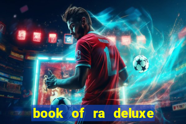 book of ra deluxe 10 slot