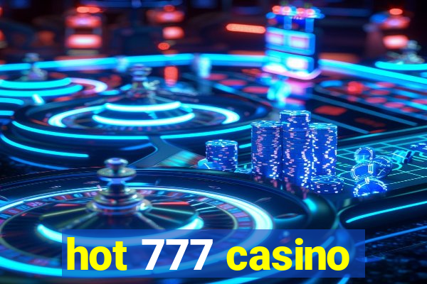 hot 777 casino