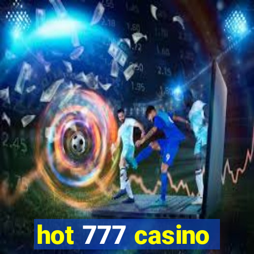 hot 777 casino