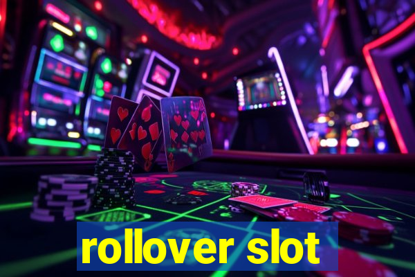 rollover slot