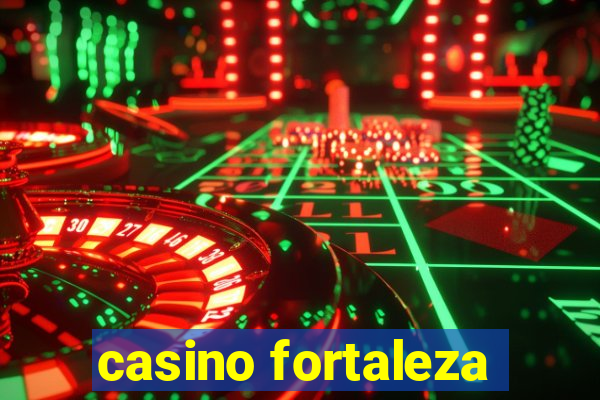 casino fortaleza