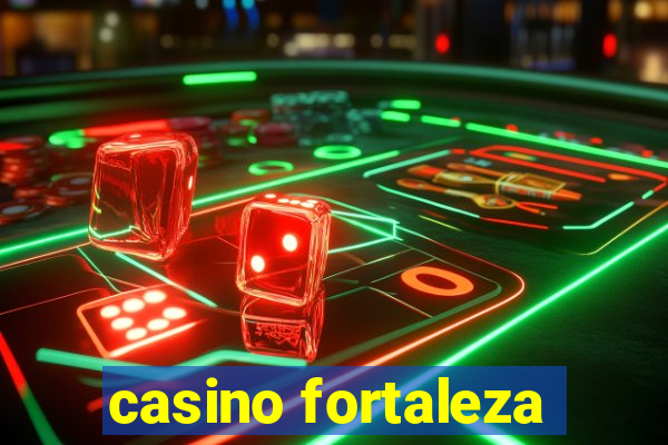 casino fortaleza