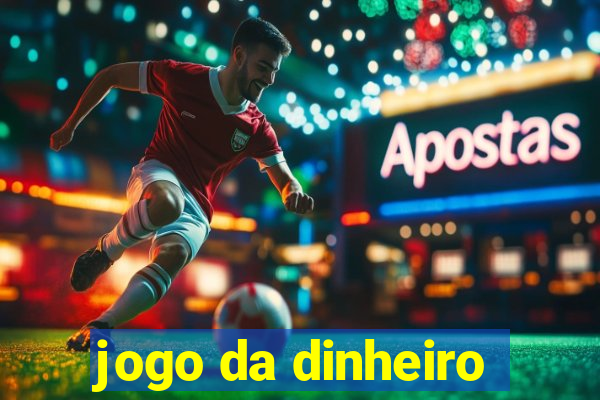 jogo da dinheiro