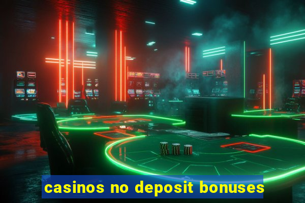 casinos no deposit bonuses