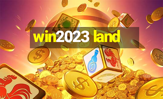 win2023 land