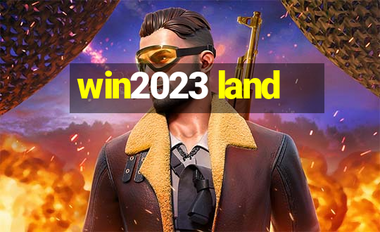 win2023 land