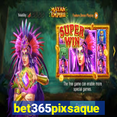 bet365pixsaque