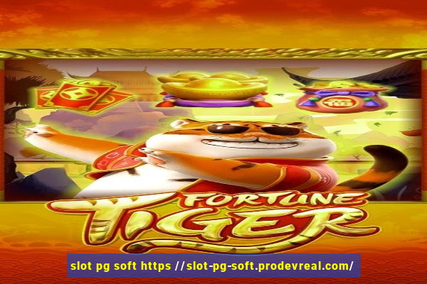 slot pg soft https //slot-pg-soft.prodevreal.com/