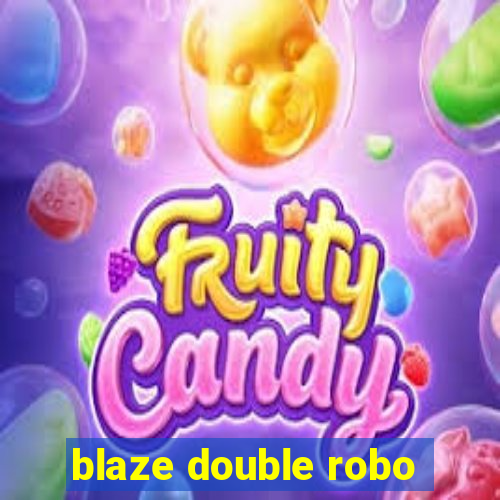 blaze double robo