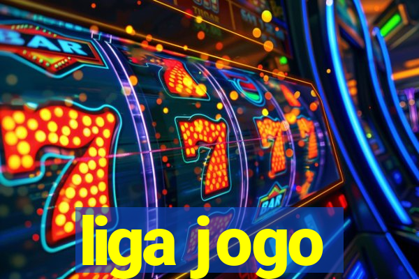 liga jogo