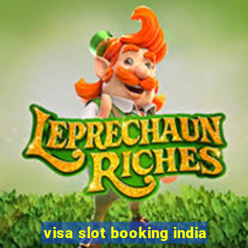 visa slot booking india