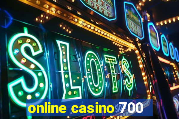 online casino 700