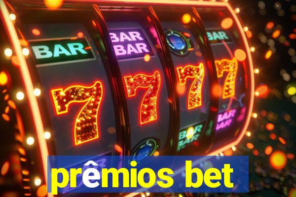 prêmios bet