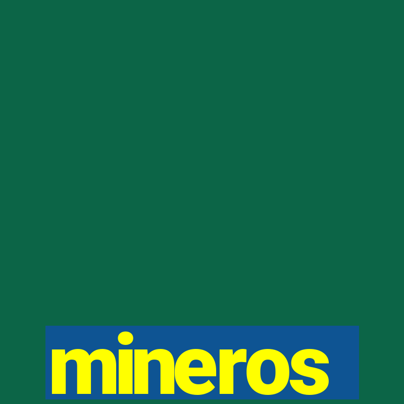 mineros