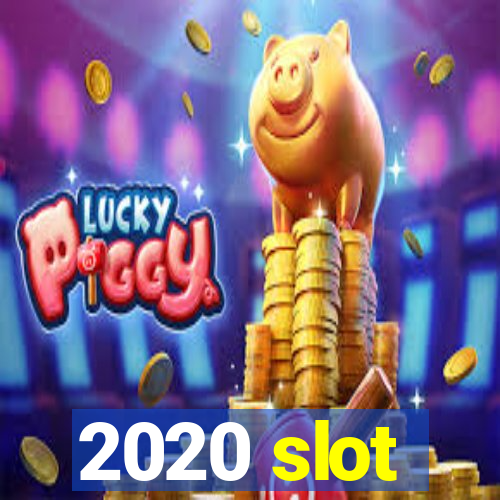 2020 slot