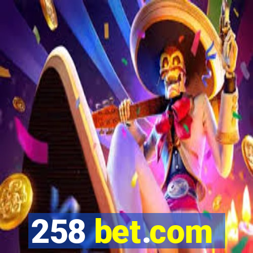 258 bet.com