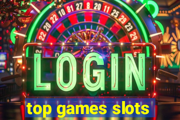 top games slots