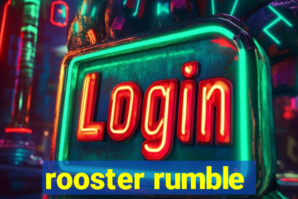 rooster rumble