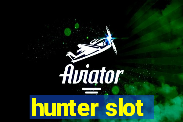 hunter slot