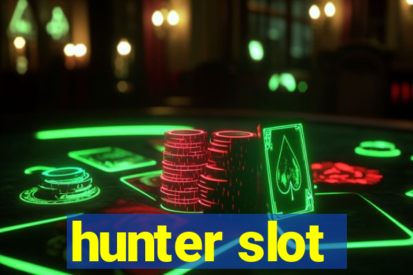 hunter slot