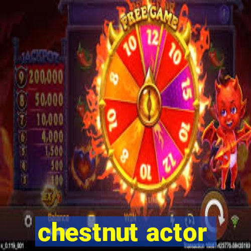 chestnut actor